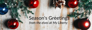 Season's Greetings from all of us at My Liberty